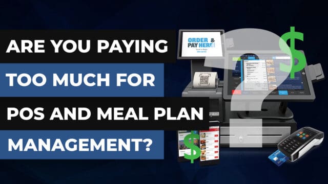 Are You Paying Too Much for POS & Meal Plan Management System?