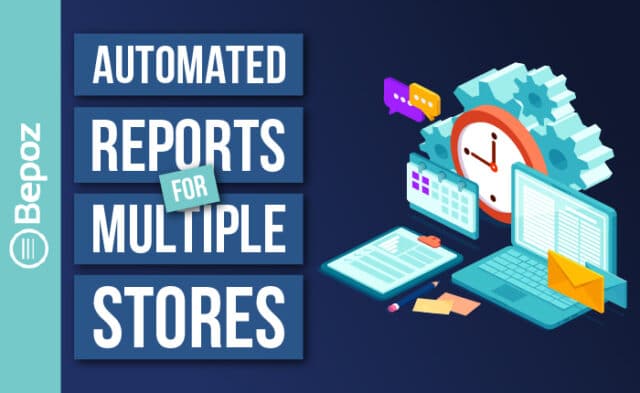 [Enterprise/Multi] Automated Reporting for Multiple Stores