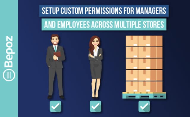 Setup Custom Permissions for Managers and Employees across Multiple Stores