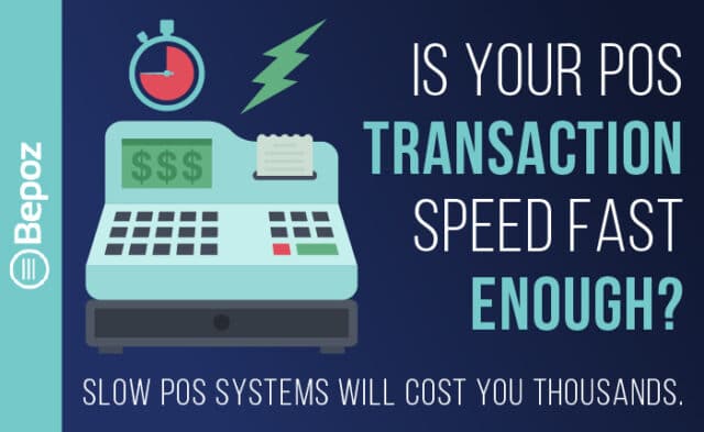 Is Your POS Transaction Speed Fast Enough?